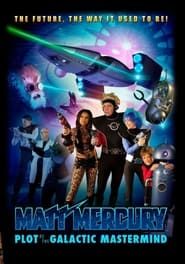 watch Matt Mercury, Plot of the Galactic Mastermind