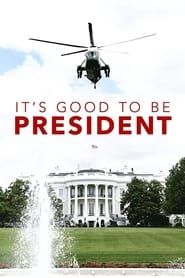 It's Good to Be the President series tv