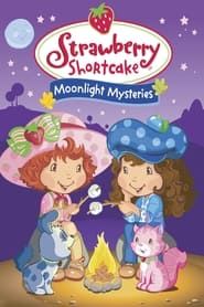 Strawberry Shortcake: Moonlight Mysteries series tv