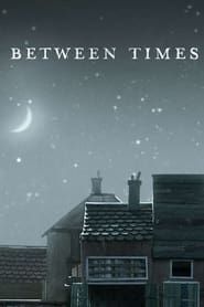 Between Times (2014)
