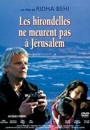 Les hirondelles ne meurent pas à Jerusalem (1994)