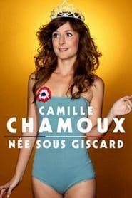 Camille Chamoux - Née Sous Giscard (2012)