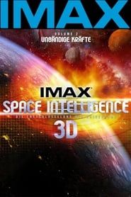 Image IMAX Space Intelligence 3D - Die Entschlüsselung des Universums - Vol. 2: Unbändige Kräfte
