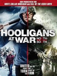 Hooligans at War: North vs South 2015 streaming