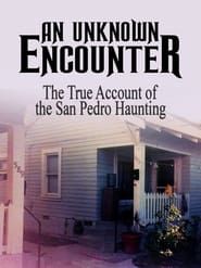 Image An Unknown Encounter: A True Account of the San Pedro Haunting