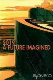 2019: A Future Imagined series tv