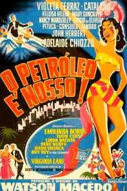 O Petróleo é Nosso (1954)