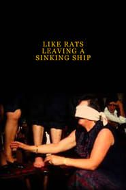 Like Rats Leaving a Sinking Ship (2012)