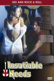 Insatiable Needs 2005 streaming