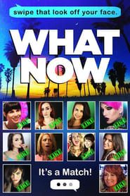 What Now series tv