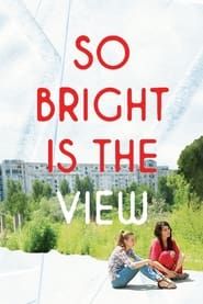 So Bright Is the View series tv