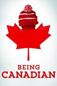watch Being Canadian