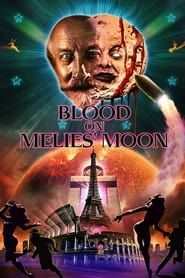 Blood on Méliès' Moon 2016 streaming