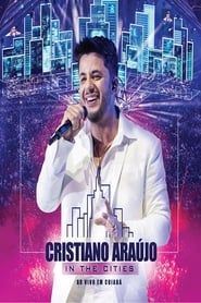Cristiano Araújo - In The Cities - Ao Vivo Em Cuiabá series tv