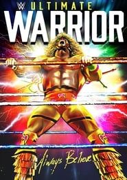 WWE: Ultimate Warrior: Always Believe 2015 streaming