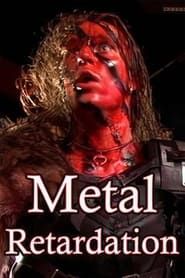 Metal Retardation series tv