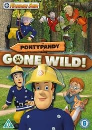 Fireman Sam: Pontypandy Gone Wild series tv