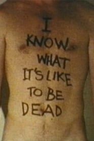 I Know What It's Like to Be Dead 1987 streaming