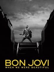 Bon Jovi: When We Were Beautiful series tv
