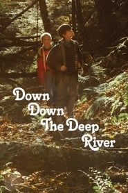 Down Down the Deep River series tv