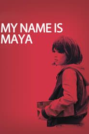 My Name Is Maya 2015 streaming
