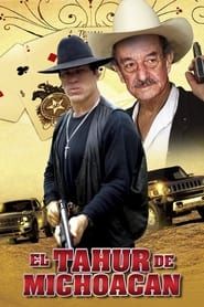 El Tahur de Michoacan series tv