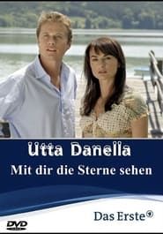 Utta Danella - Mit dir die Sterne sehen 2008 streaming