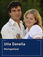 Utta Danella - Wachgeküsst series tv