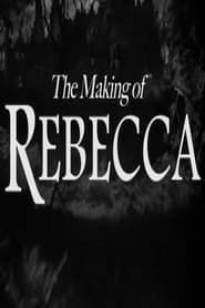 watch The Making of 'Rebecca'