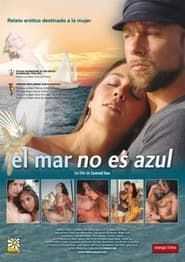 El Mar No Es Azul (2006)