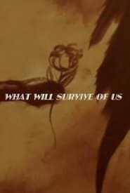 What Will Survive of Us series tv