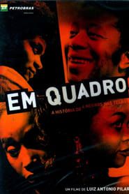 Em Quadro: A História de 4 Negros nas Telas series tv
