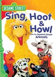 Sesame Street: Sing, Hoot & Howl with the Sesame Street Animals (1991)