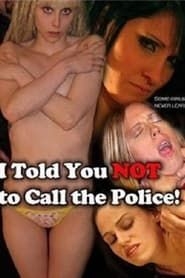 I Told You Not to Call the Police (2010)
