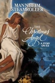 Image Mannheim Steamroller - The Christmas Angel: A Story on Ice 1999
