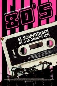 80s: El soundtrack de una generación series tv