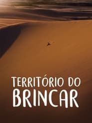 Território do Brincar series tv