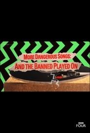 More Dangerous Songs: And the Banned Played On series tv