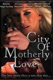 City of Motherly Love series tv