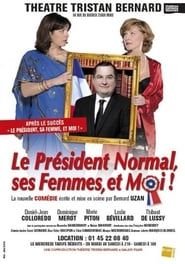 Image Le Président Normal, ses Femmes et Moi ! 2013