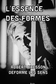 watch L'essence des formes: Robert Bresson déforme les sens