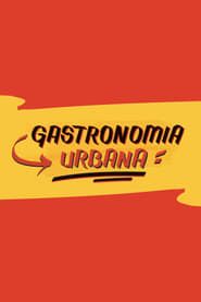 Gastronomia Urbana series tv