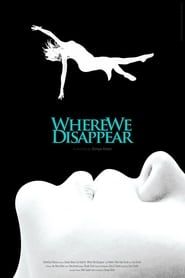 Image Where We Disappear 2009