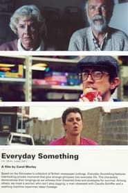 watch Everyday Something: True Stories from the 21st Century