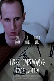 Three Times Moving: Time Forgotten series tv