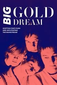 Image Big Gold Dream: Scottish Post-Punk and Infiltrating the Mainstream