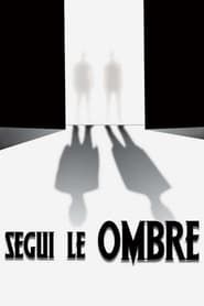 Segui le Ombre (2004)