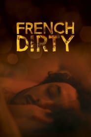 French Dirty 2015 streaming