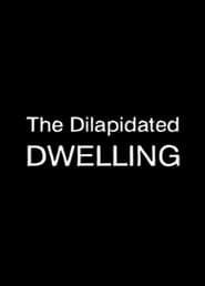 The Dilapidated Dwelling series tv