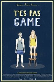 T'es pas game (2014)